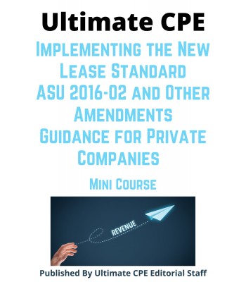 Implementing the New Lease Standard ASU 2016-02 and Other Amendments Guidance for Private Companies 2024 Mini Course